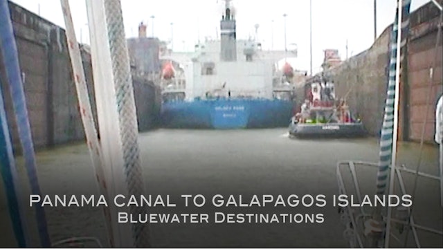 Bluewater Destinations: Ep2 - Panama Canal to the Galapagos Islands