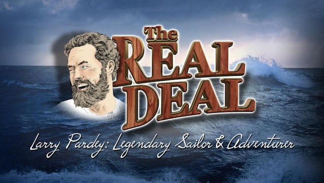 TRAILER: THE REAL DEAL: Larry Pardey, Legendary Sailor & Adventurer