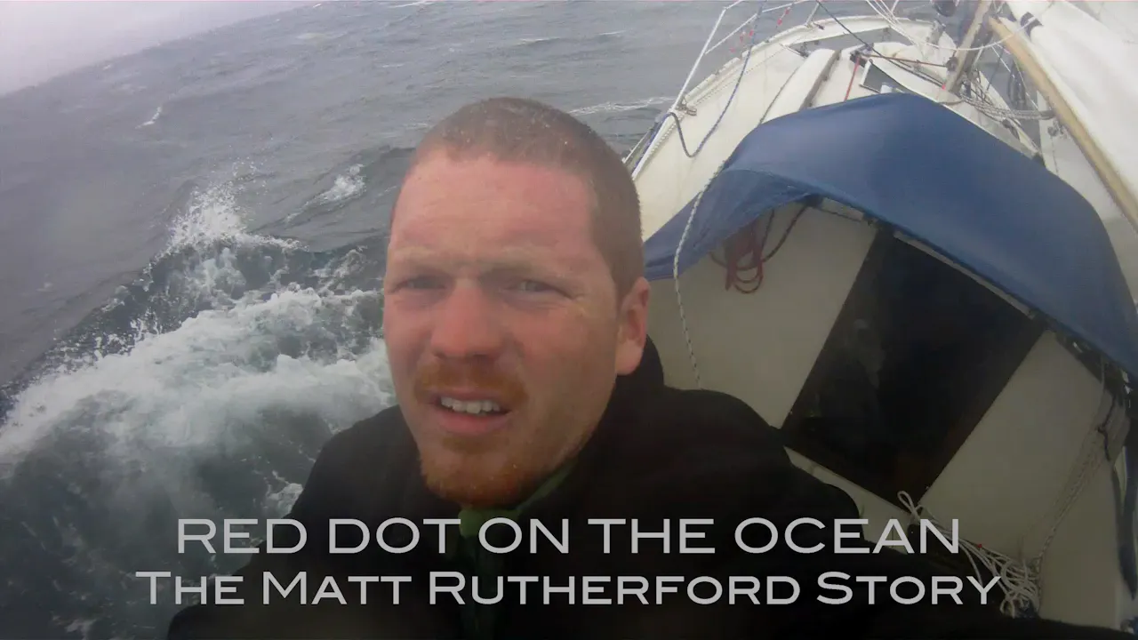 Capt. Matt Rutherford Red Dot on the Ocean: The Matt Rutherford Story - SAILFLIX