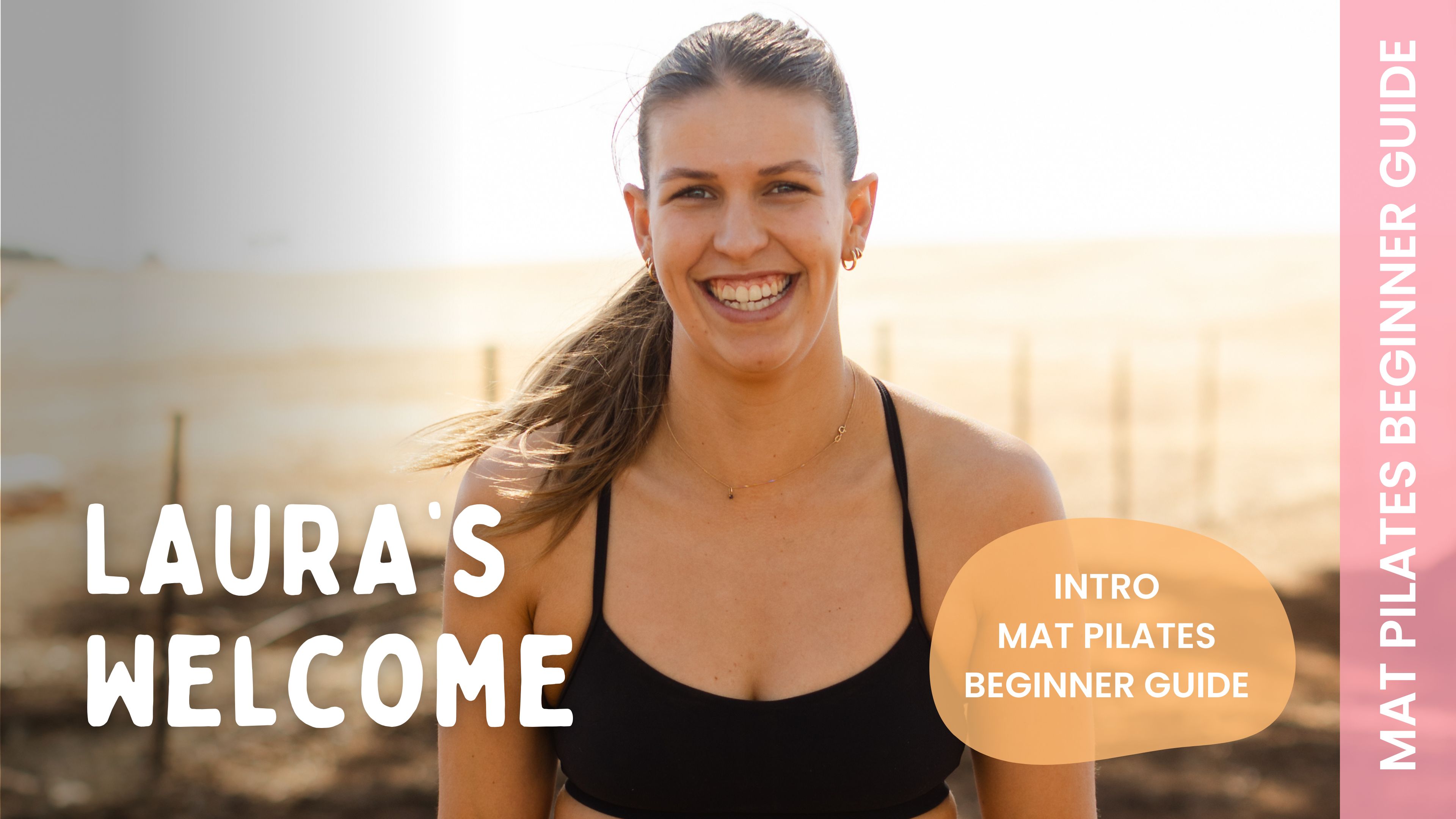 WELCOME - Laura's Intro - Mat Pilates Beginner Guide