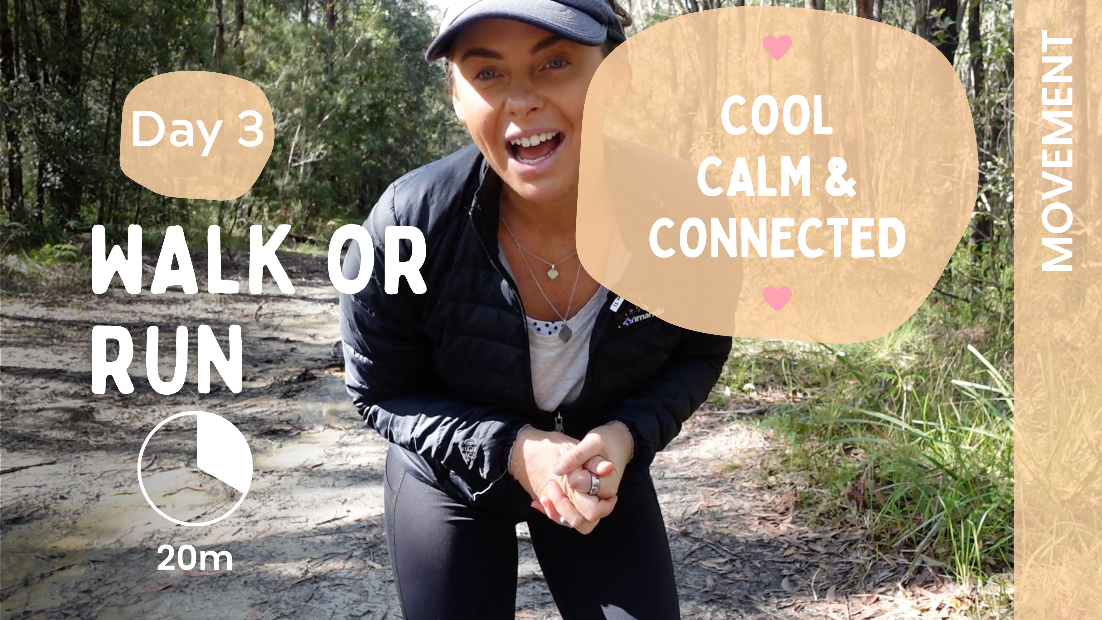 Day 3 - Walk or Run - Movement - Cool, Calm & Connected
