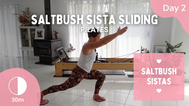Day 2 - Saturday 6th April - Saltbush Sista Sliding - Pilates - Saltbush Sista