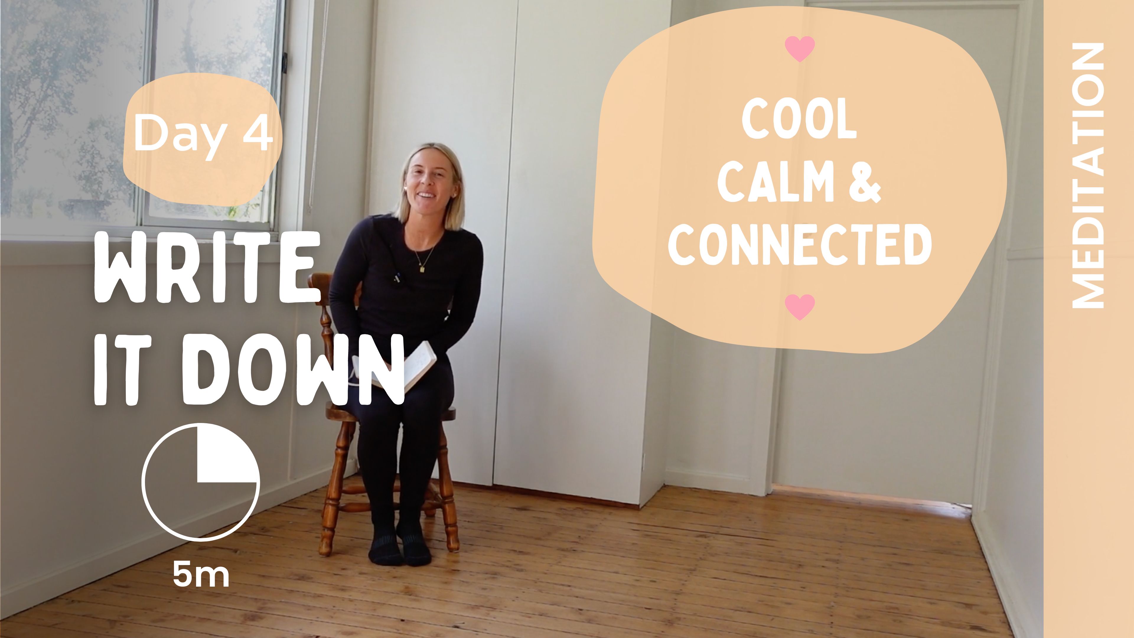 Day 4 - Write It Down - Meditation -  Cool, Calm & Connected