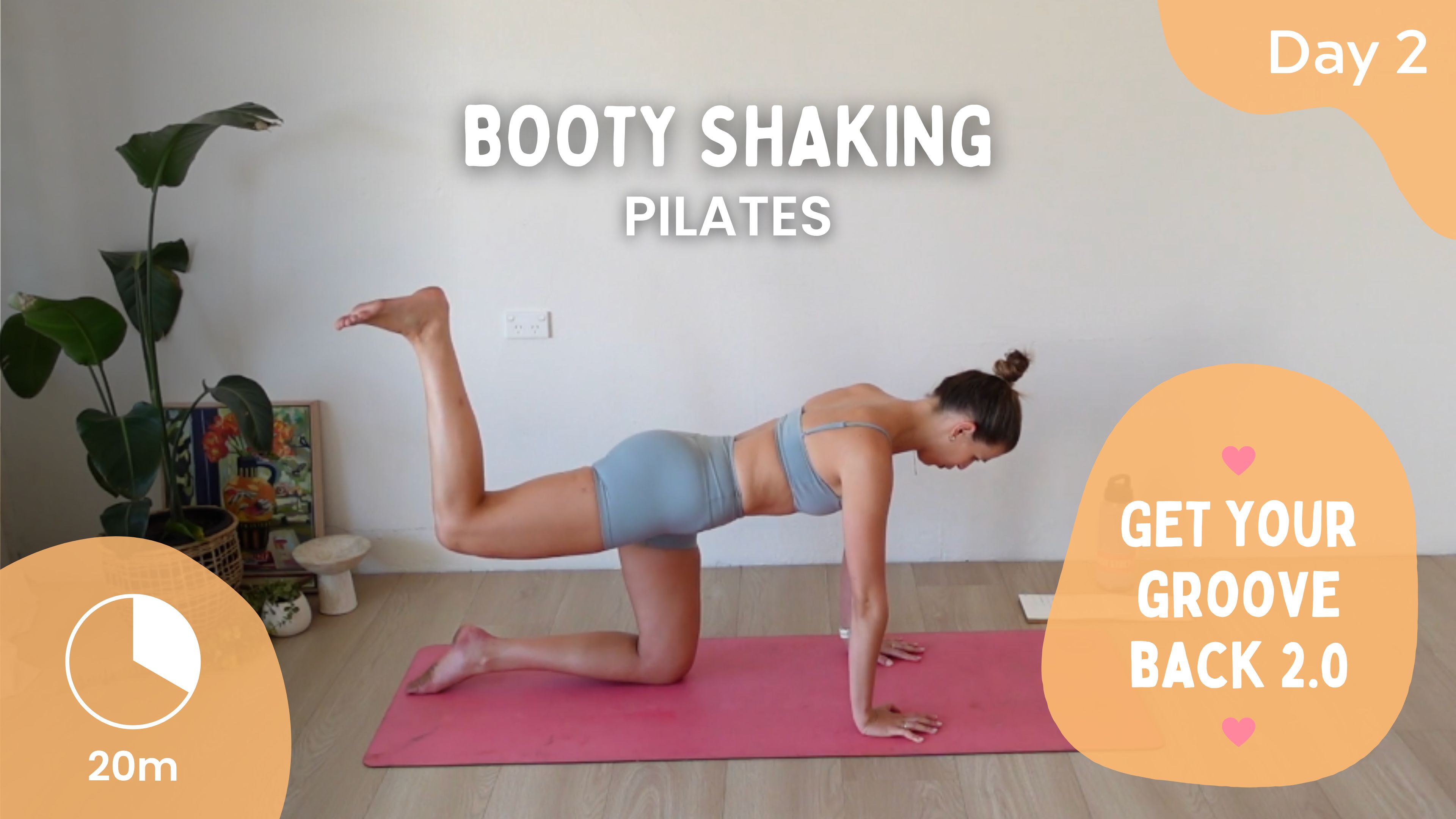Day 2 - Booty Shaking - Pilates - Get Your Groove Back 2.0