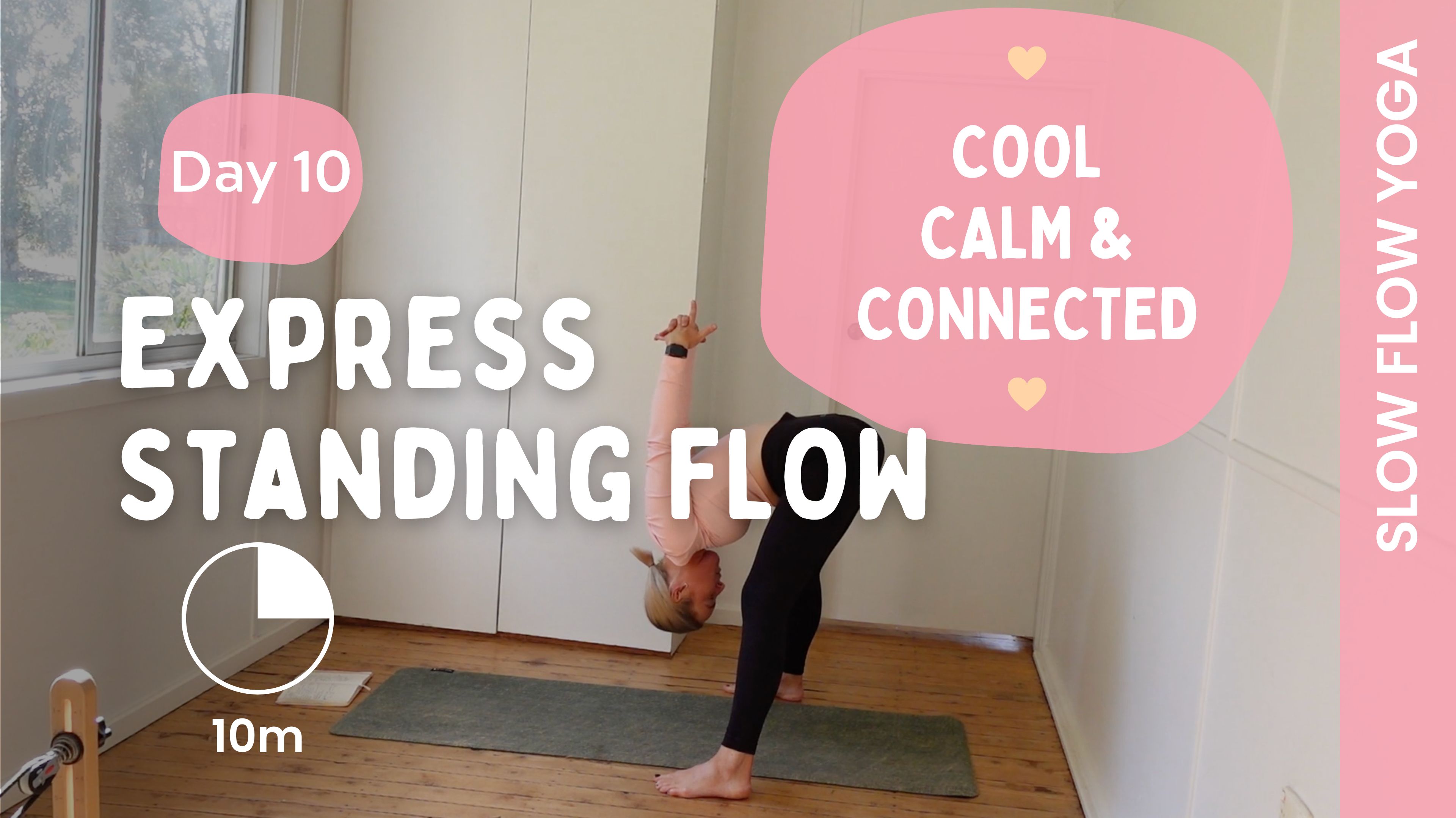 Day 10 - Express Standing Stretch - Slow Flow - Cool, Calm & Connected