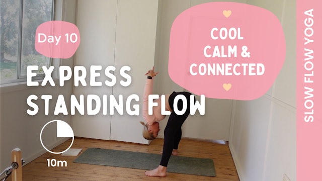 DAY 10 - Express Standing Stretch (Slow Yoga) Cool, Calm & Conn
