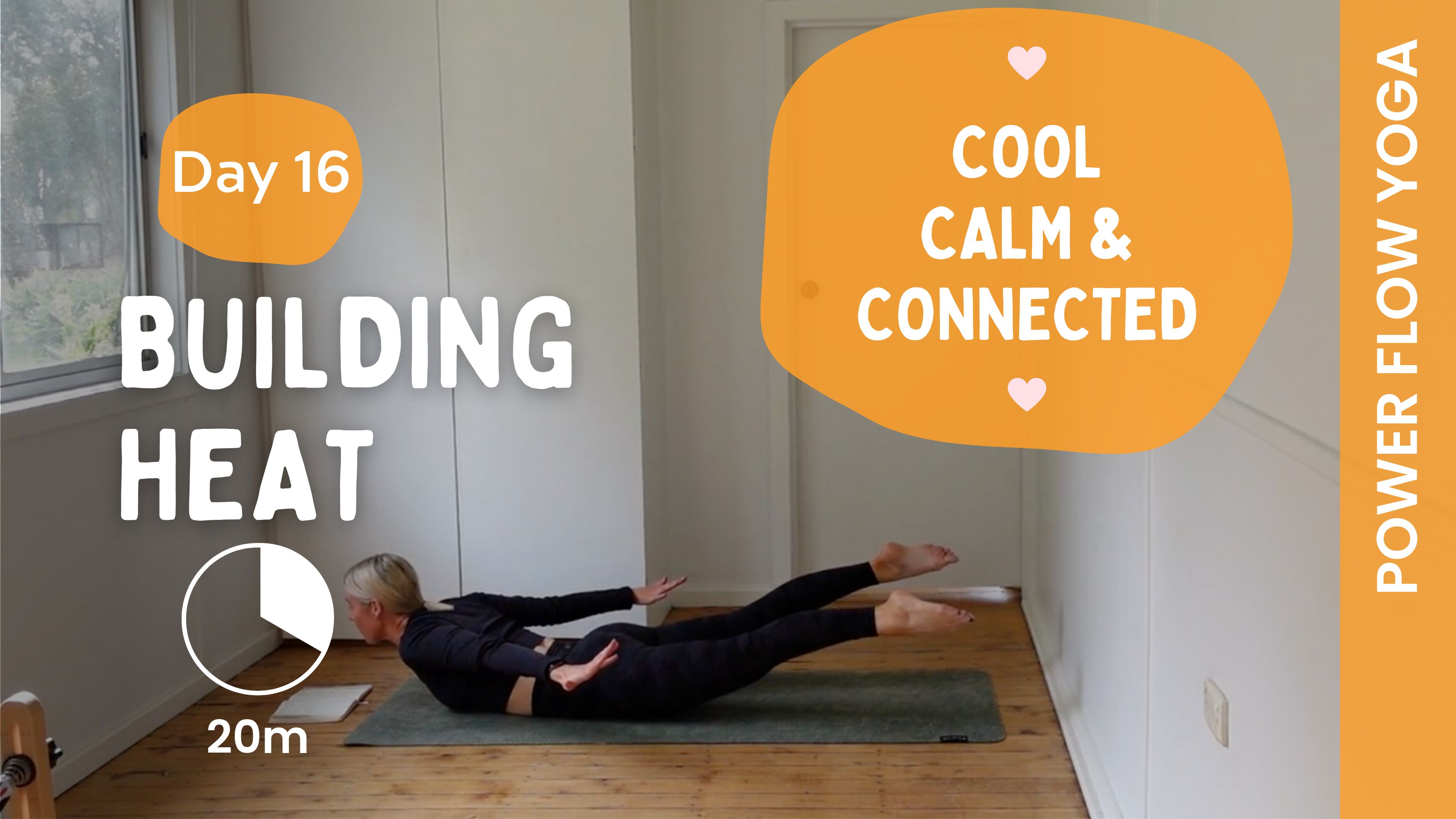 Day 16 - Building Heat - Power Yoga - Cool, Calm & Connected