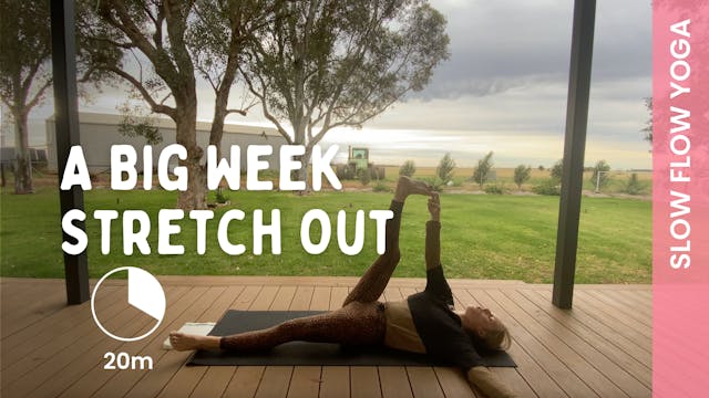 A Big Week Stretch Out - Slow Flow Yoga