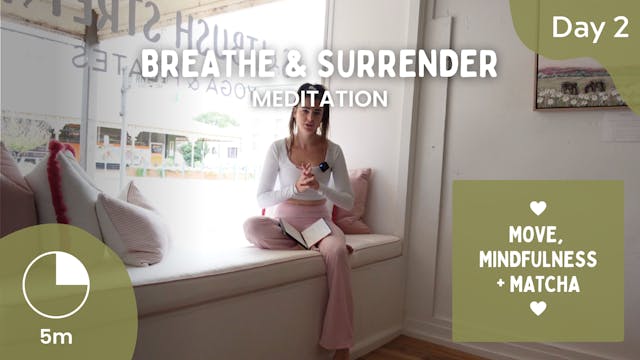 DAY 2 - Breathe & Surrender - Meditation