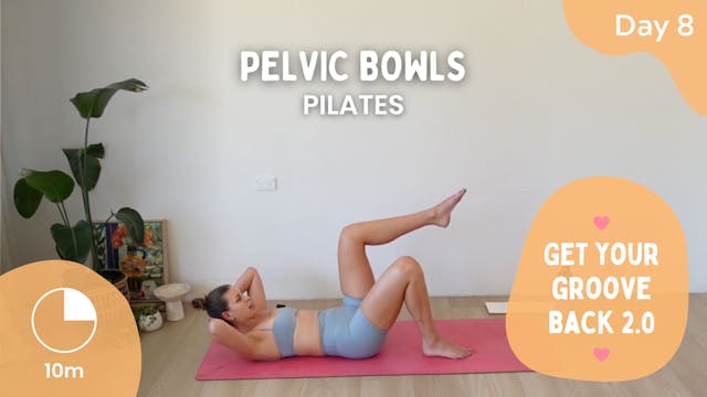 Day 8 - Pelvic Bowls - Pilates - Get ...