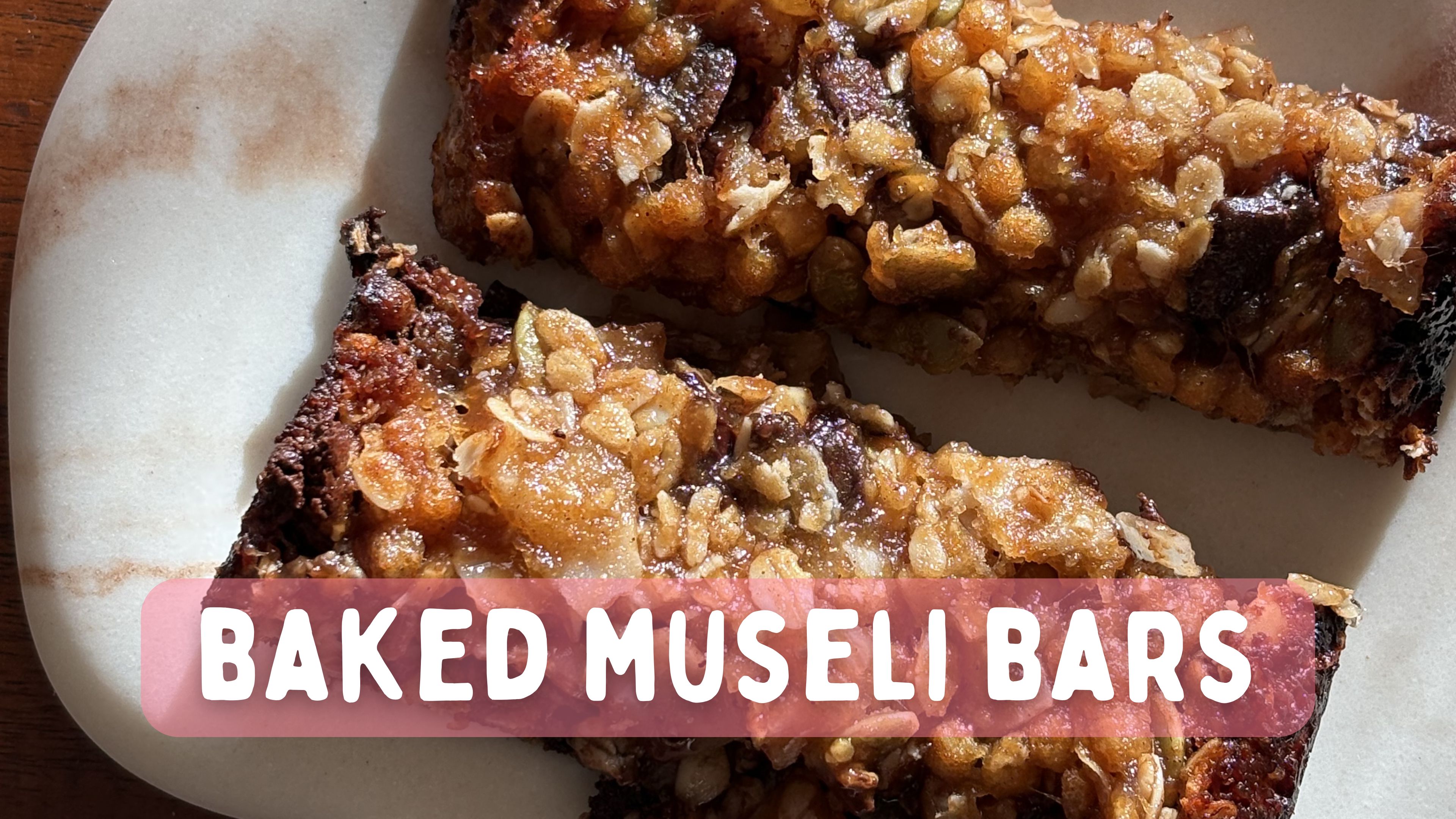 Week 1 - Baked Museli Bar Recipe