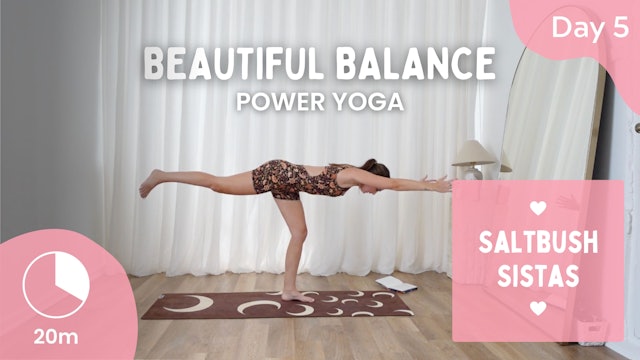 Day 5 - Tuesday 9th April - Beautiful Balance - Power Yoga - Saltbush Sista