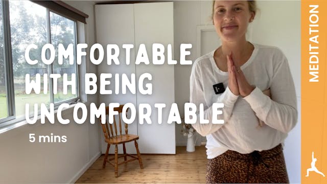 Comfortable with Being Uncomfortable