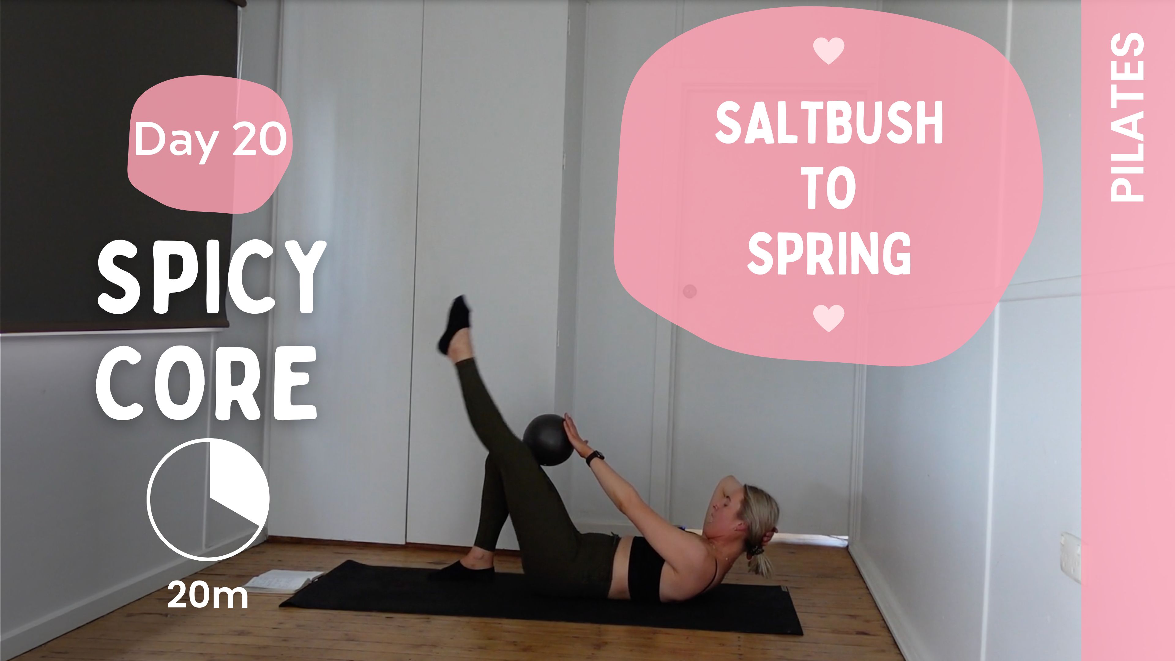 Day 20 - Spicy Core - Pilates - Saltbush to Spring
