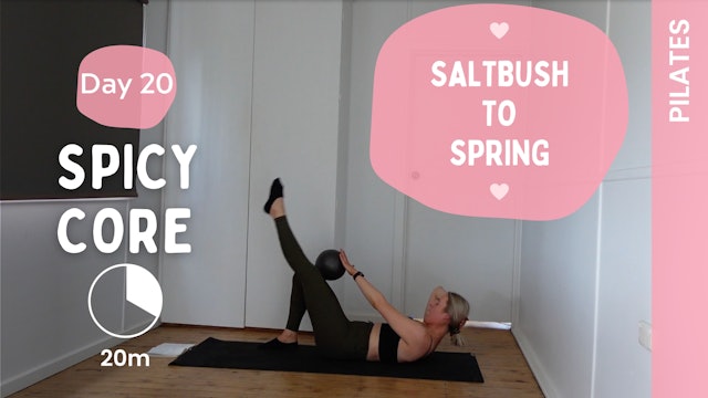 DAY 20 - Spicy Core (Pilates) - Saltbush to Spring