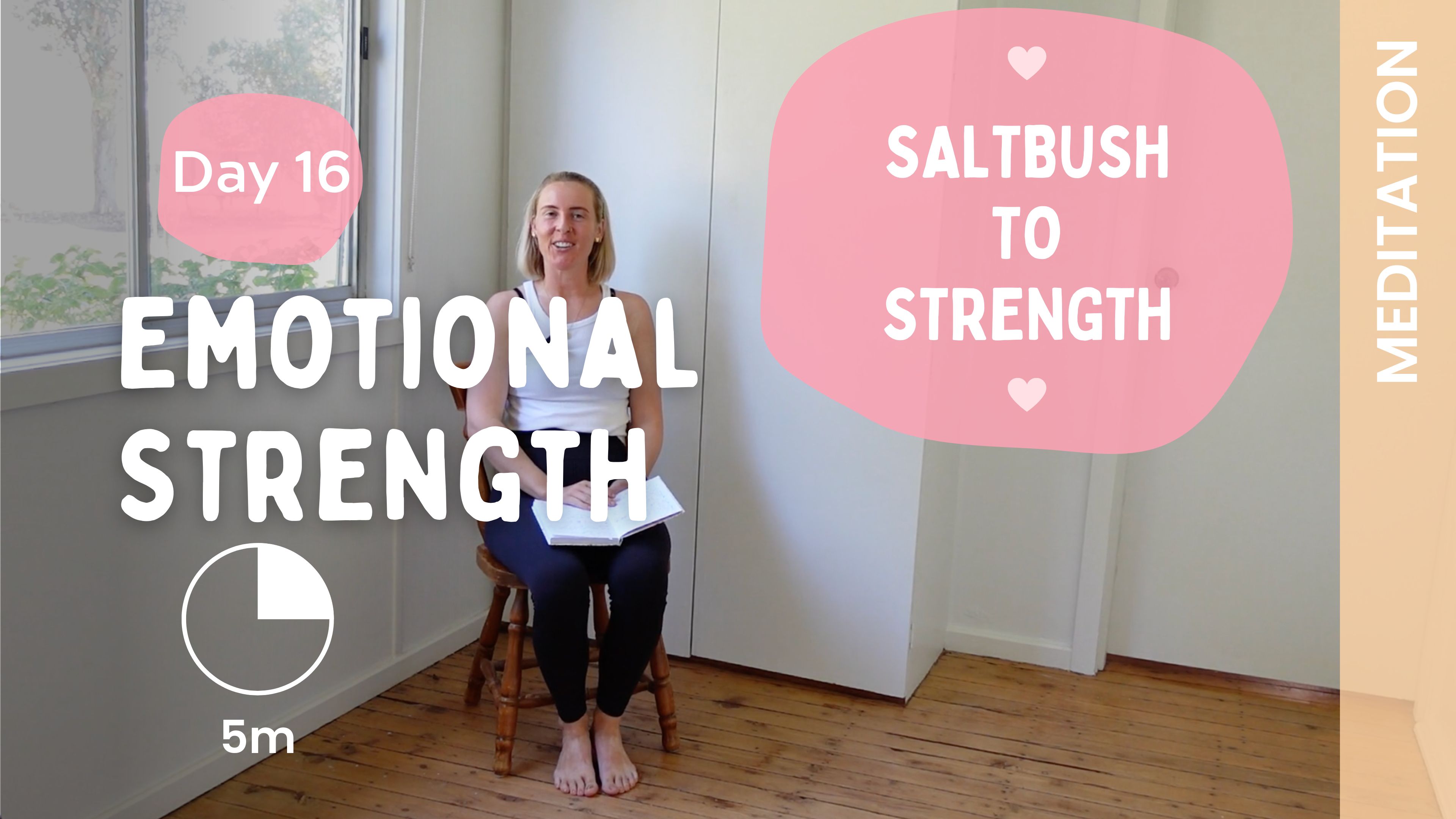 Day 16 - Emotional Strength - Meditation  - Saltbush to Strength