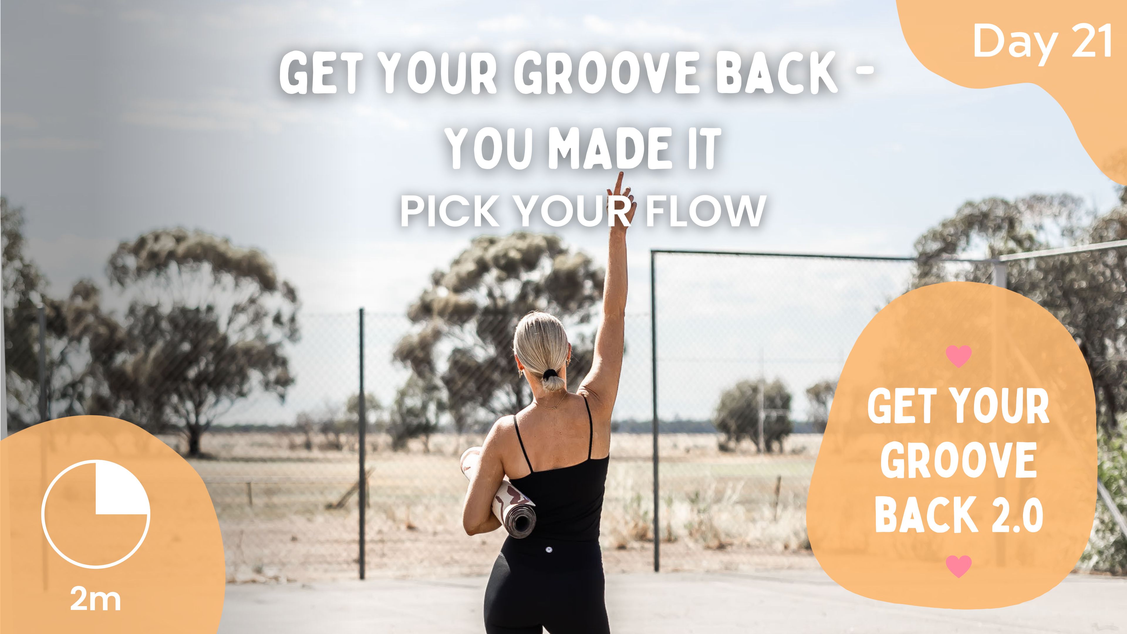 Day 21 - Sunday 23rd Feb - PICK YOUR FLOW - Get Your Groove Back 2.0