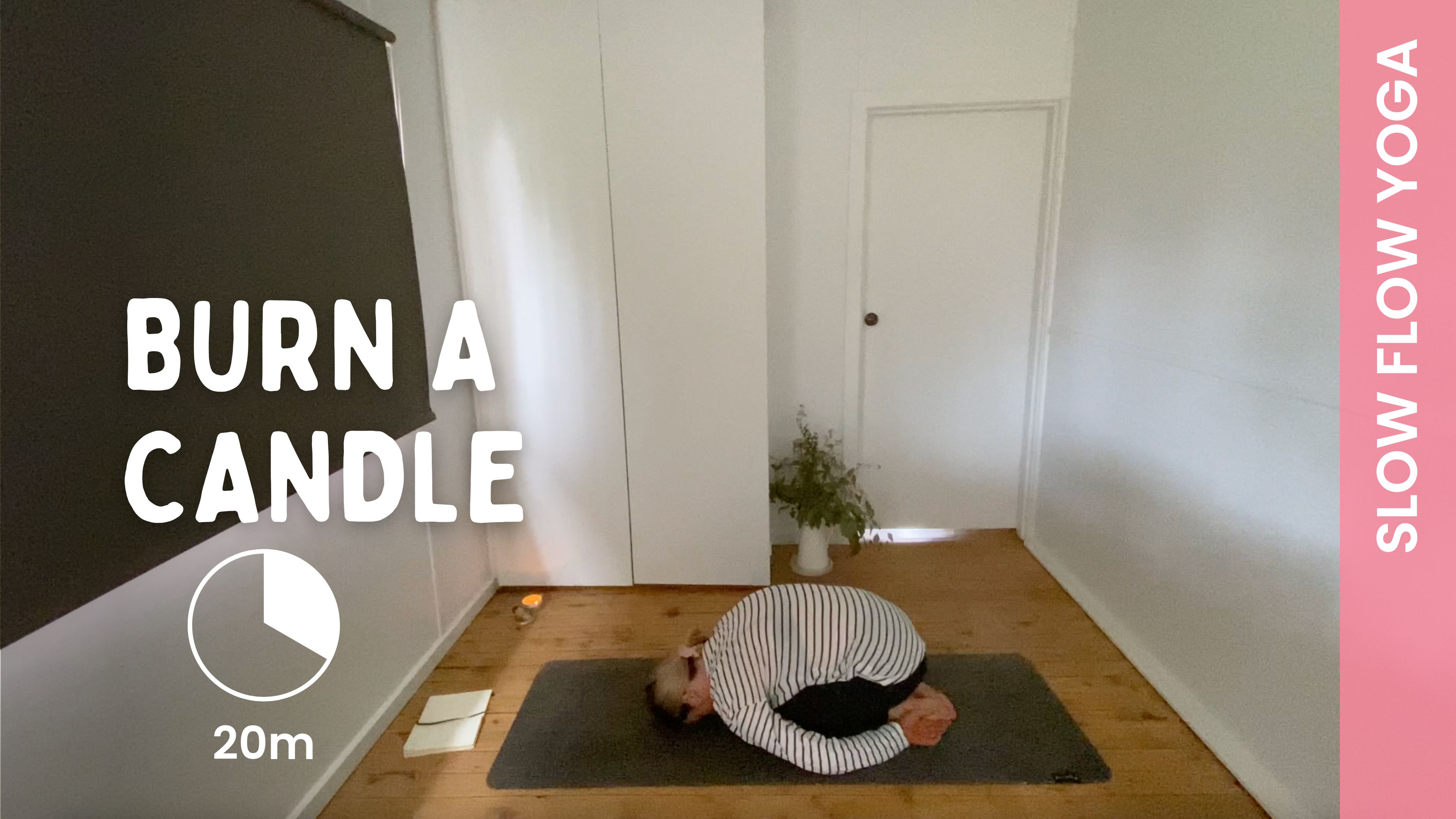 Burn A Candle - Slow Yoga