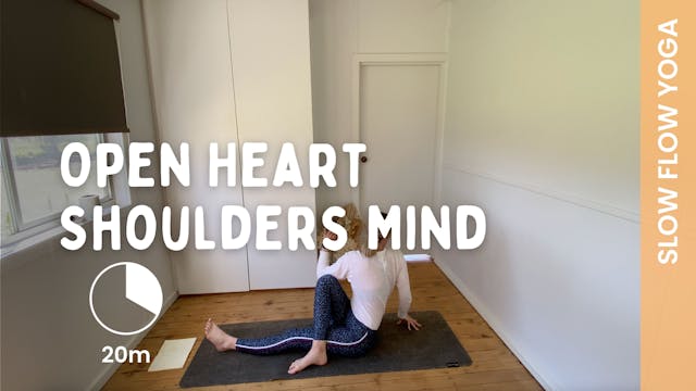 Open Heart Shoulders Mind - Slow Yoga