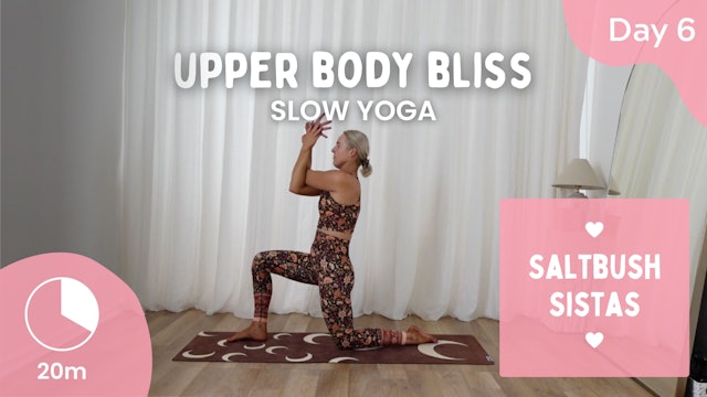 Day 6 - Wednesday 10th April - Upper Body Bliss - Slow Yoga - Saltbush Sista