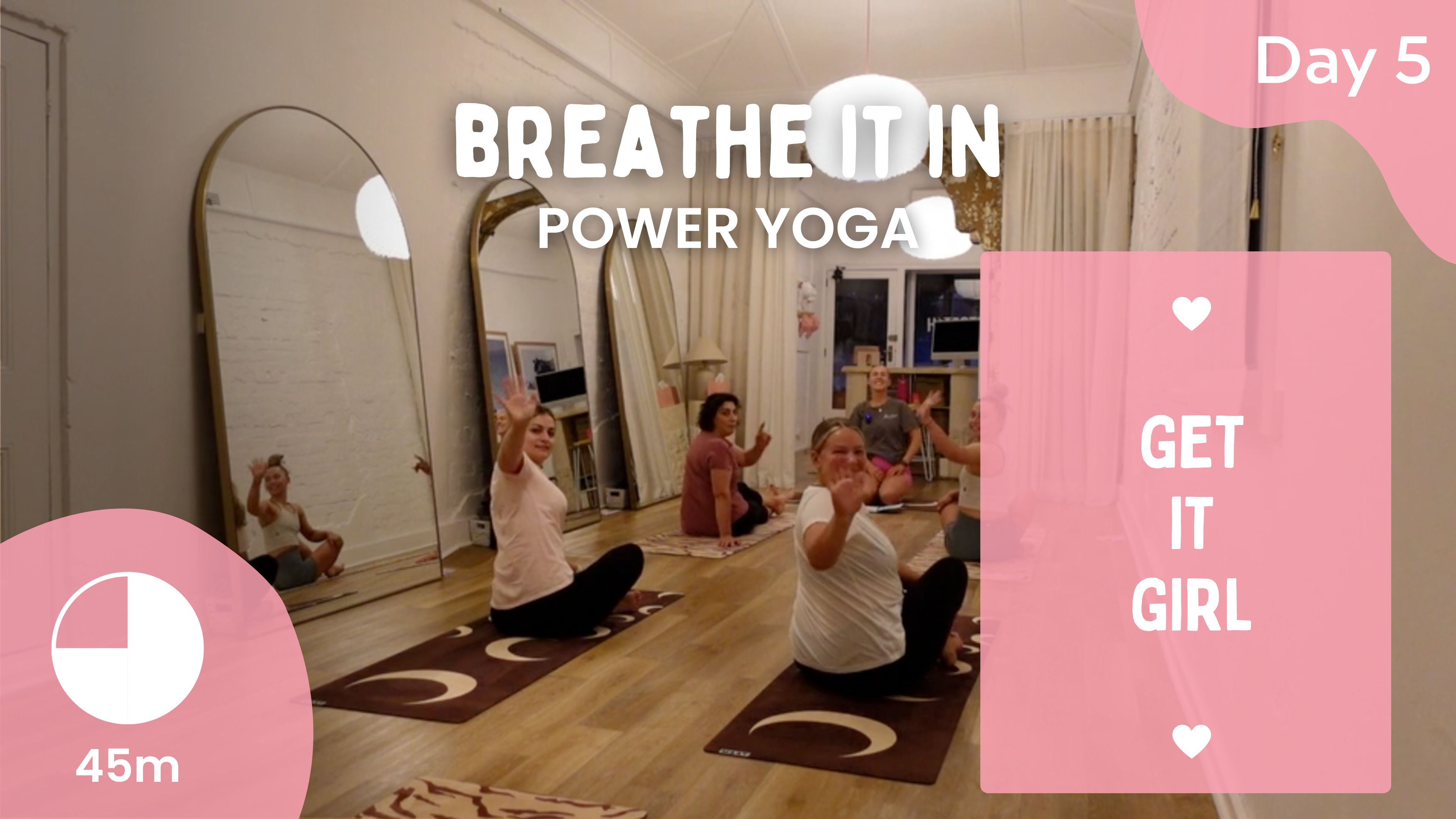Day 5 - Breathe It In - Studio Power Yoga - Get It Girl