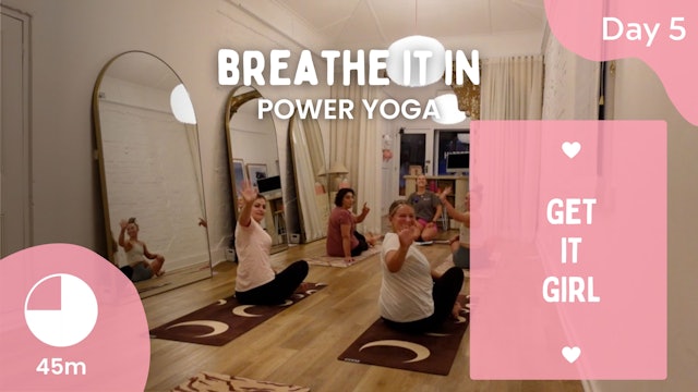 Breathe It In - Studio Power Yoga - Get It Girl Challenge
