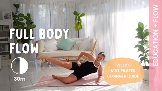 Week 6 - Flow 3 - FULL BODY FLOW - Ed...