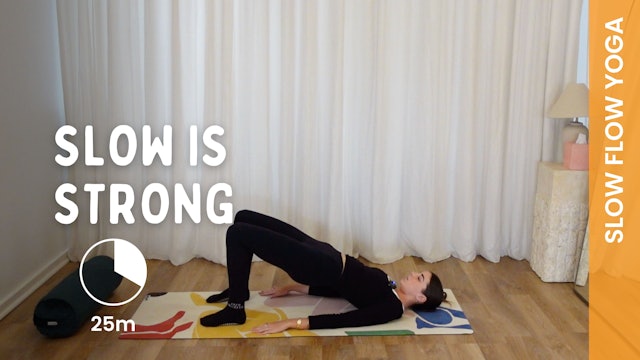 Slow Is Strong - Slow Yoga