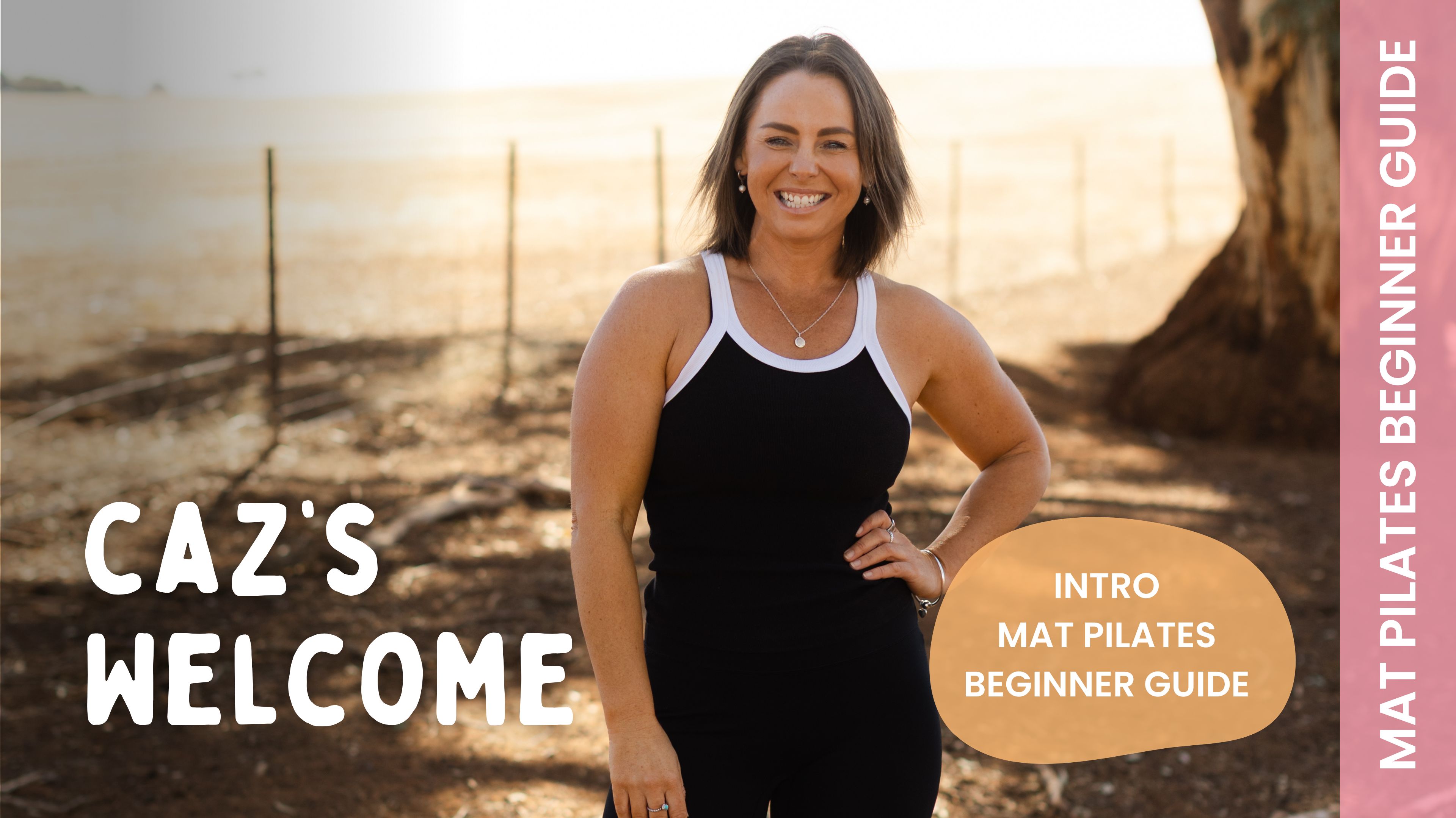 WELCOME - Caz's Intro - Mat Pilates Beginner Guide