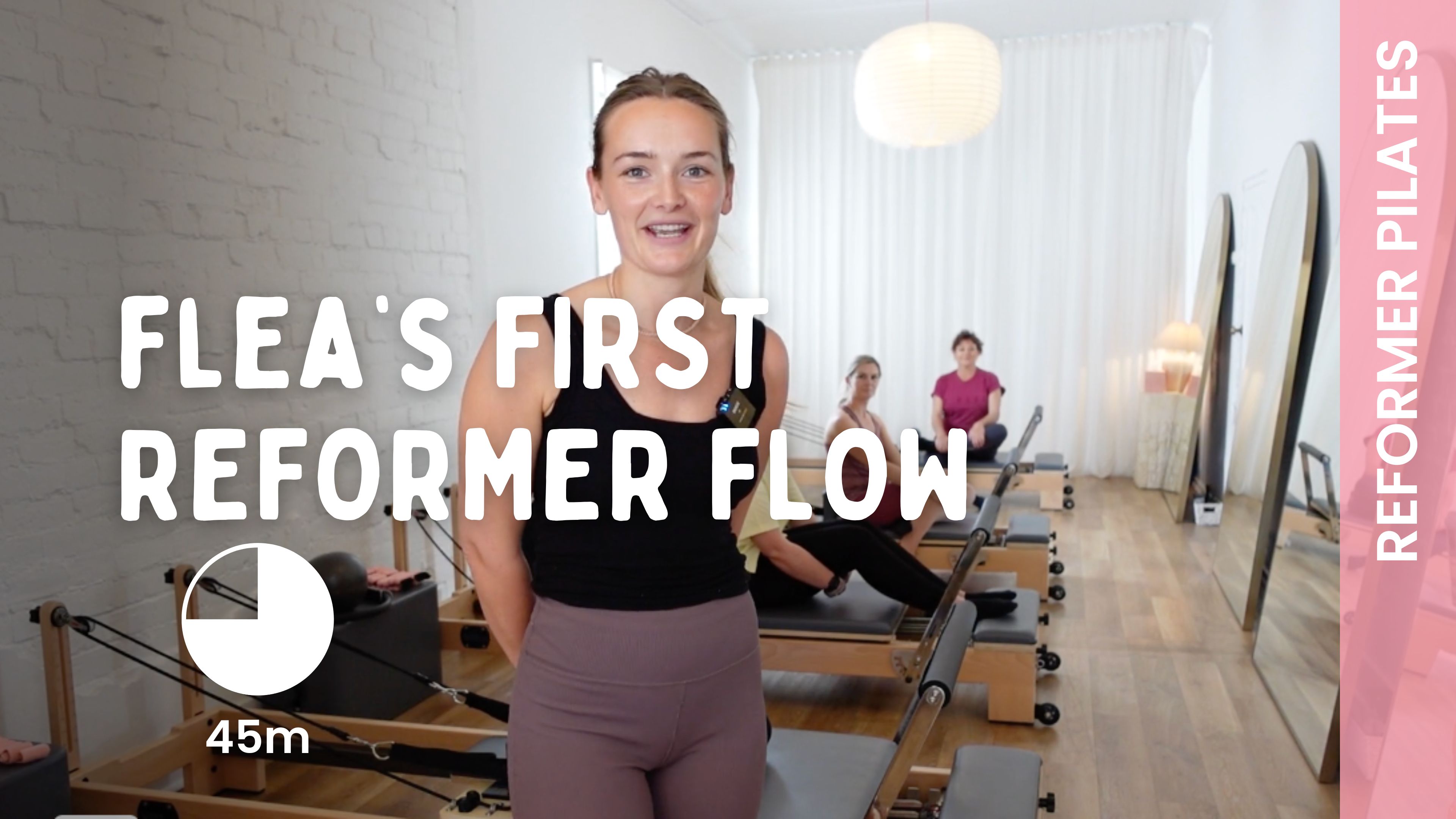 Felicity's First Class - Reformer Pilates