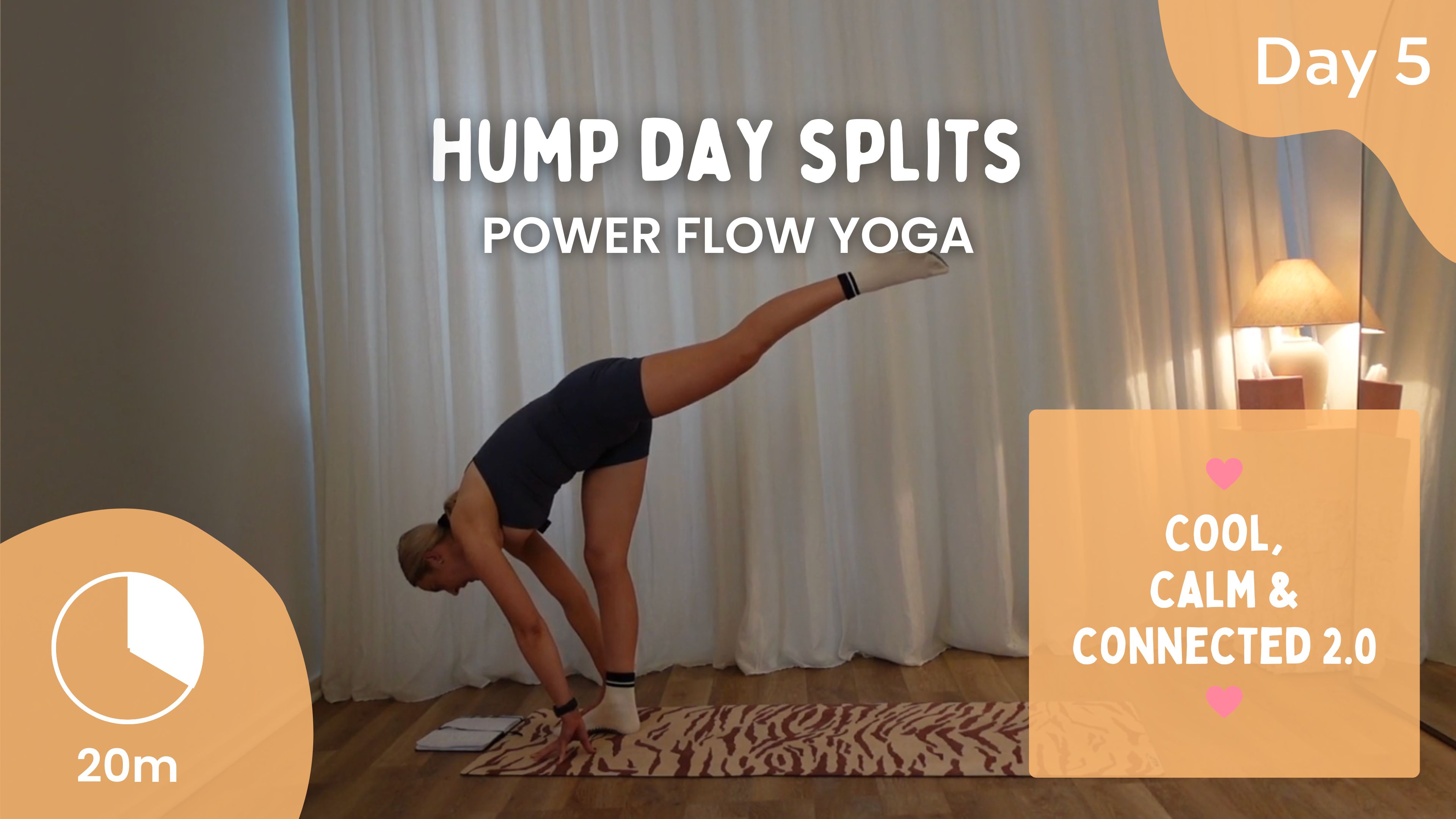 Day 5 - Hump Day Splits - Power Yoga - Cool, Calm, Connected 2.0