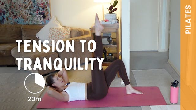 Tension to Tranquility - Pilates