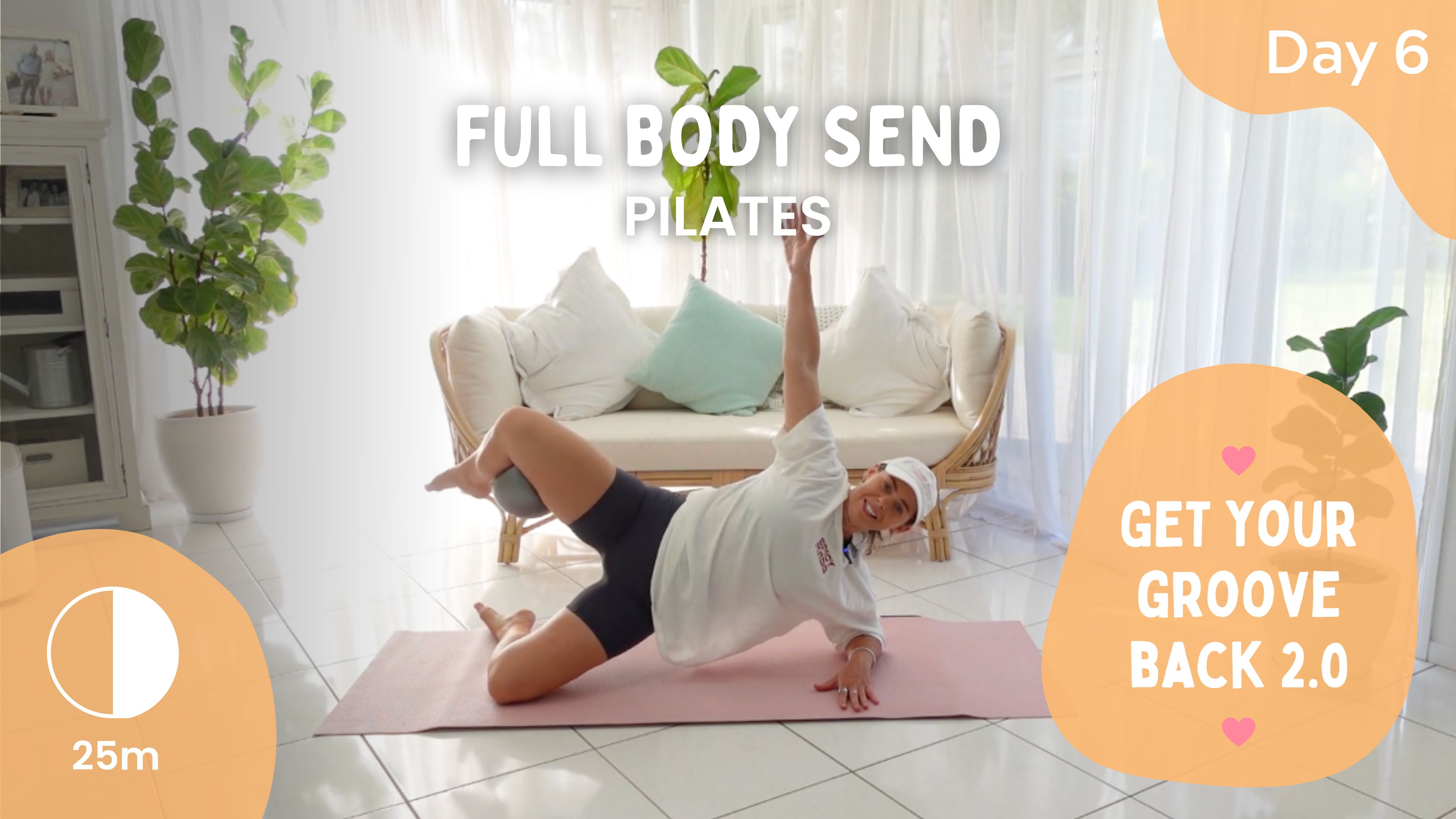 Day 6 - Full Body Send - Pilates - Get Your Groove Back 2.0