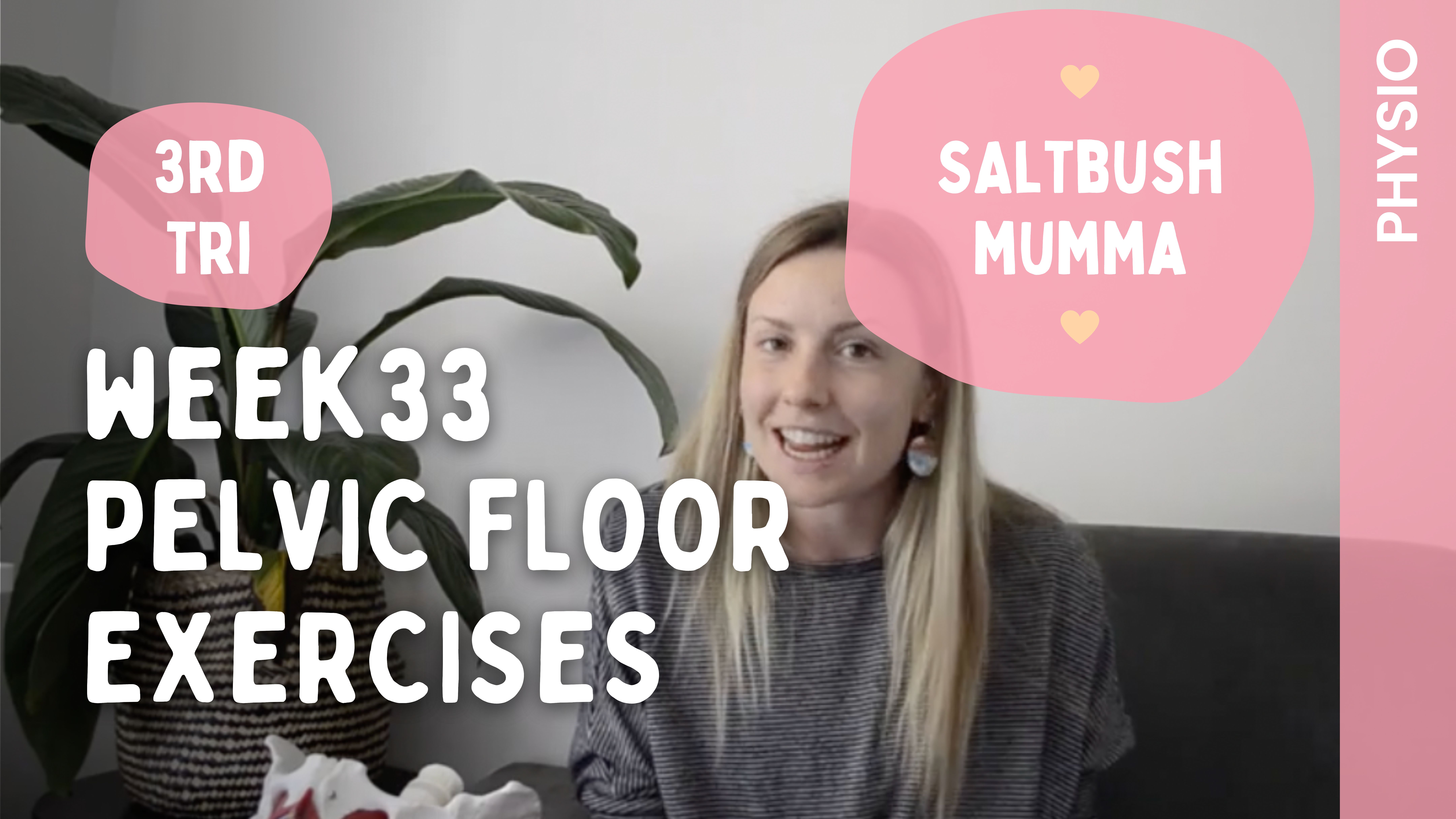 Week 33 - Pelvic Floor Exercises