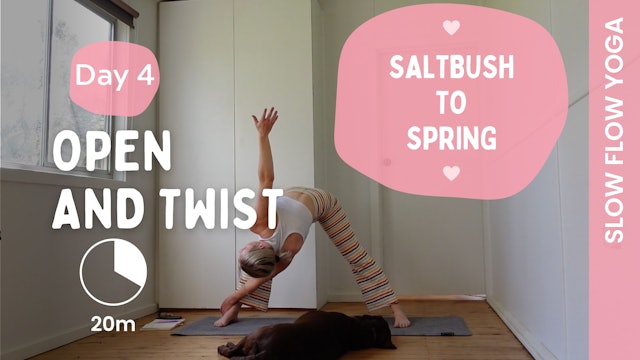 DAY 4 - Open and Twist (Slow Yoga) - Saltbush to Spring