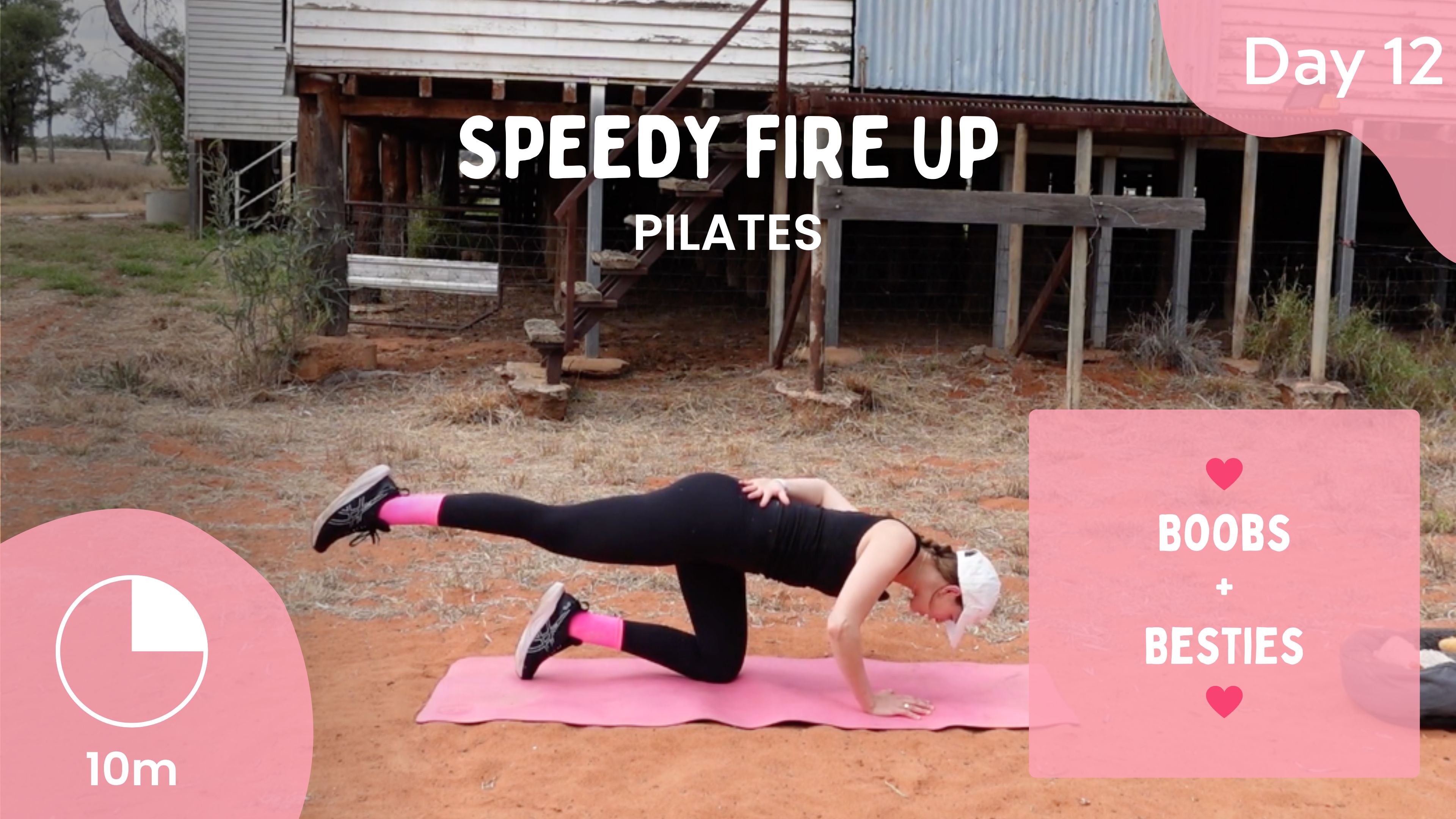 Day 12 - Speedy Fire Up - Pilates  - Boobs + Besties