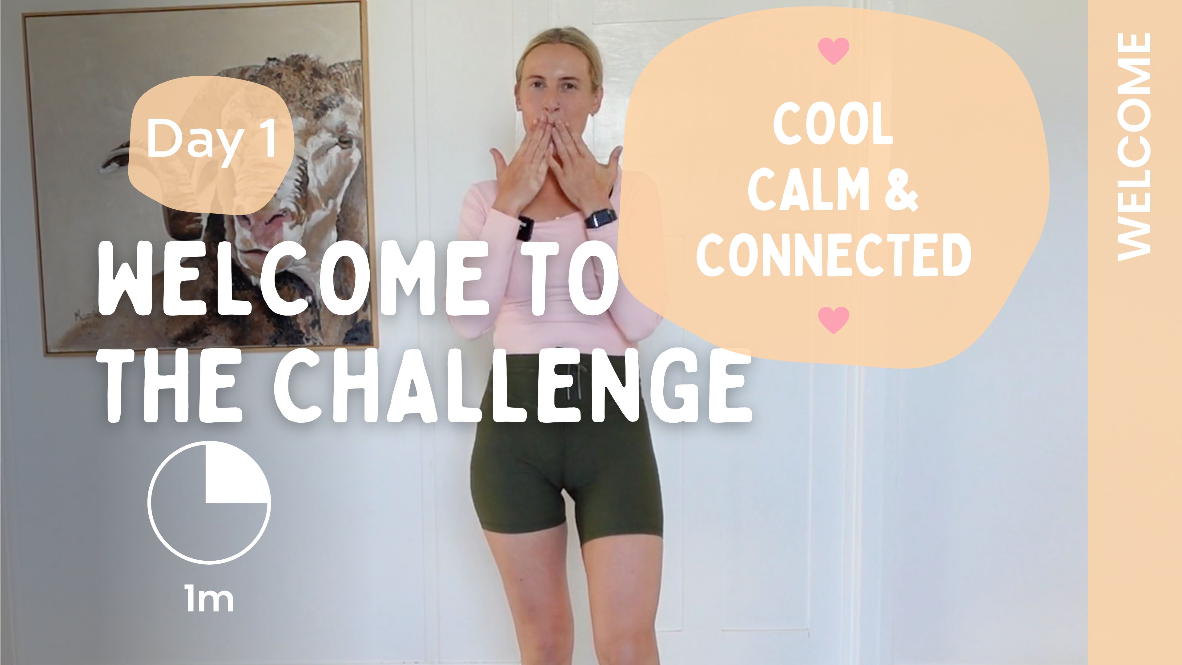 Day 1 - WELCOME to the Cool Calm & Connected