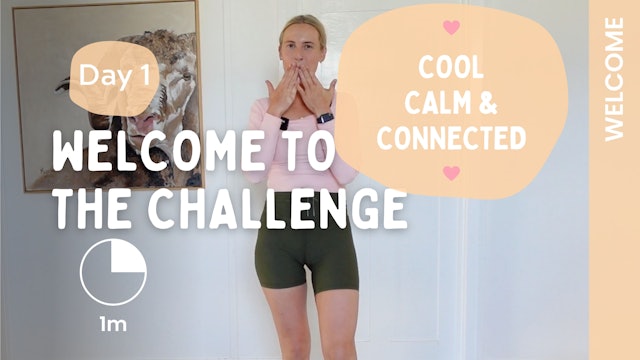 Thur 1st June - Day 1 - WELCOME to the Cool Calm and Connected Challenge