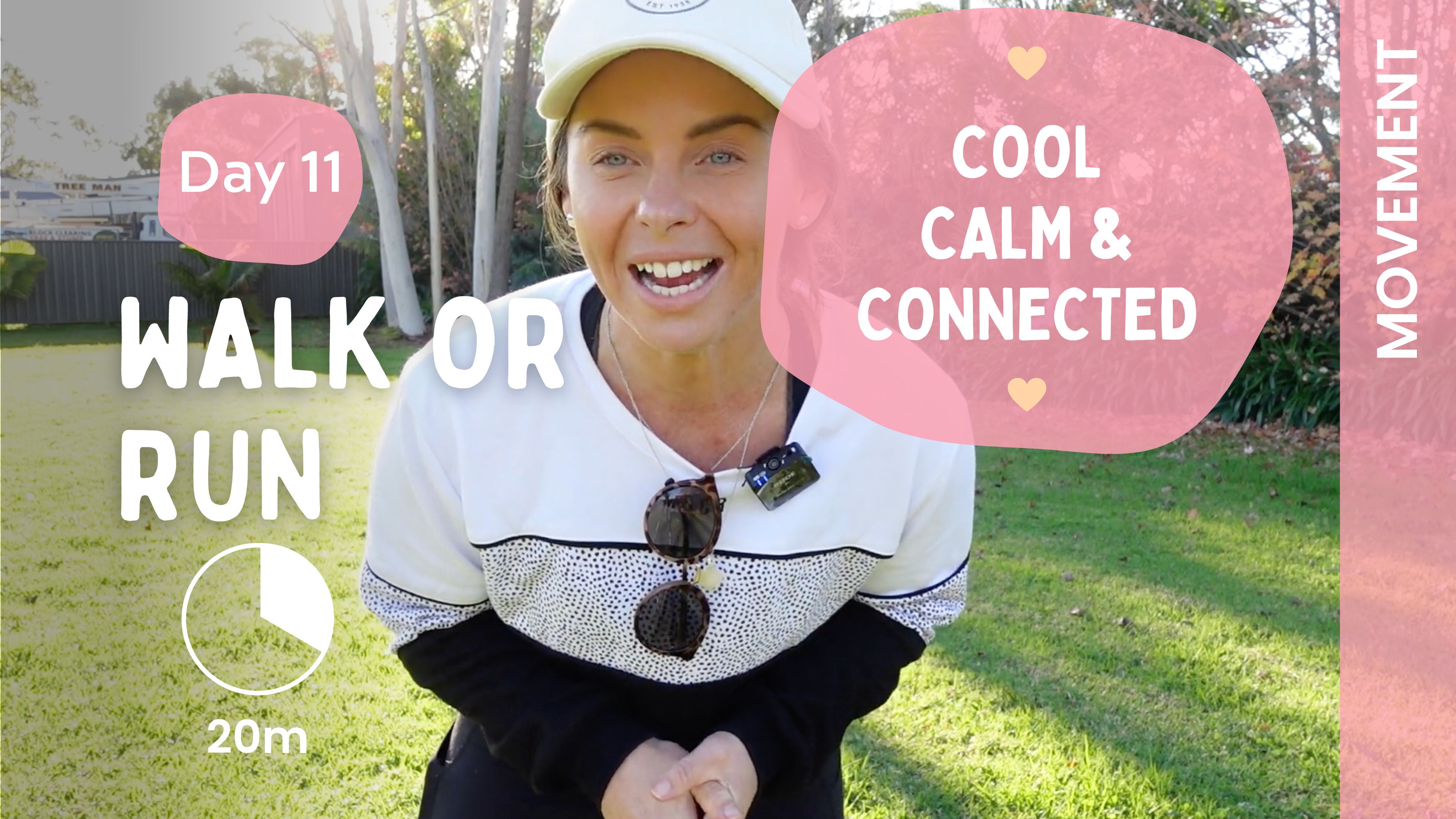 Day 11 - Walk or Run - Movement - Cool, Calm & Connected
