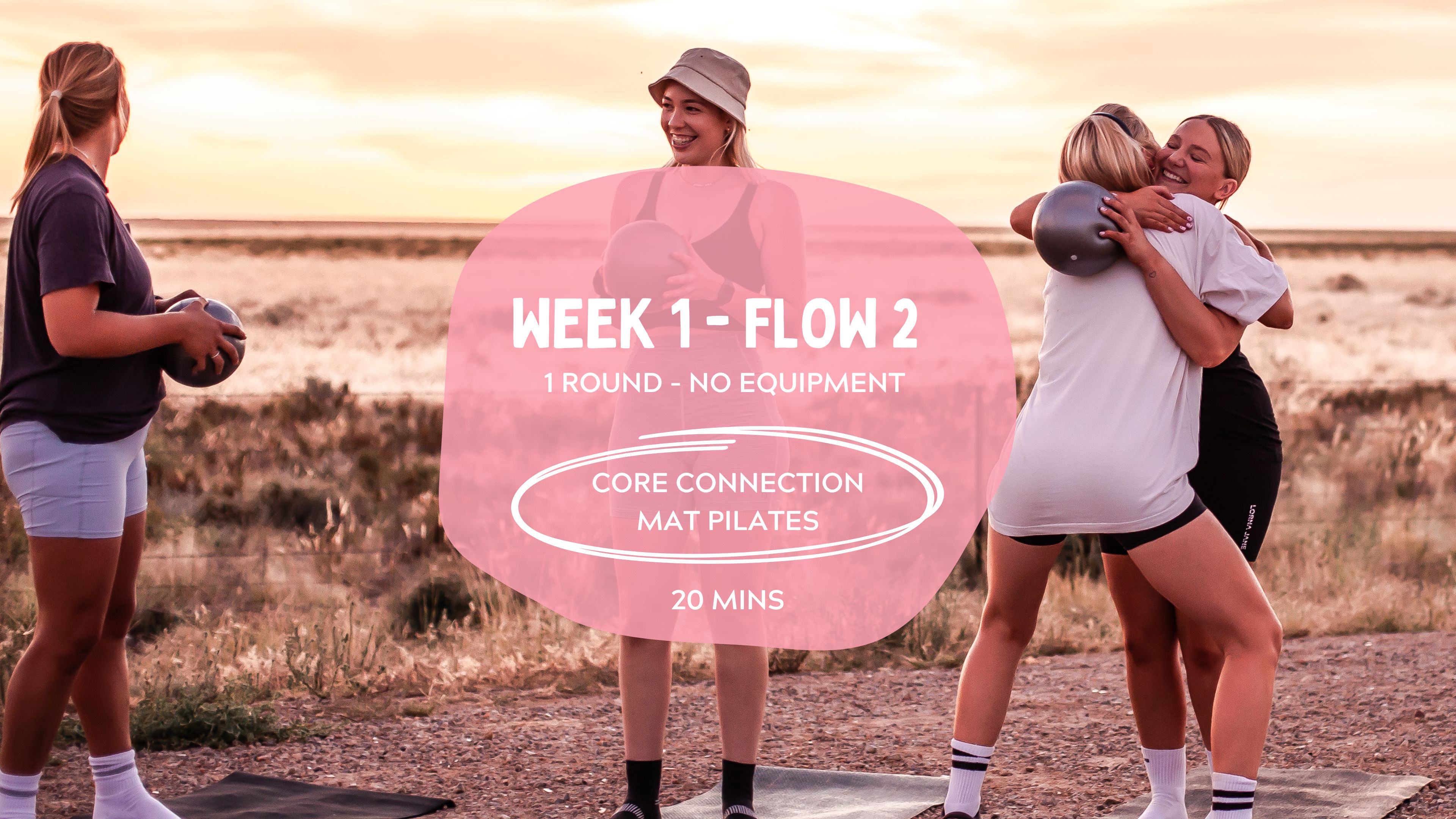 WEEK 1 - FLOW 2 - Core Connection (ONE ROUND) Mat Pilates