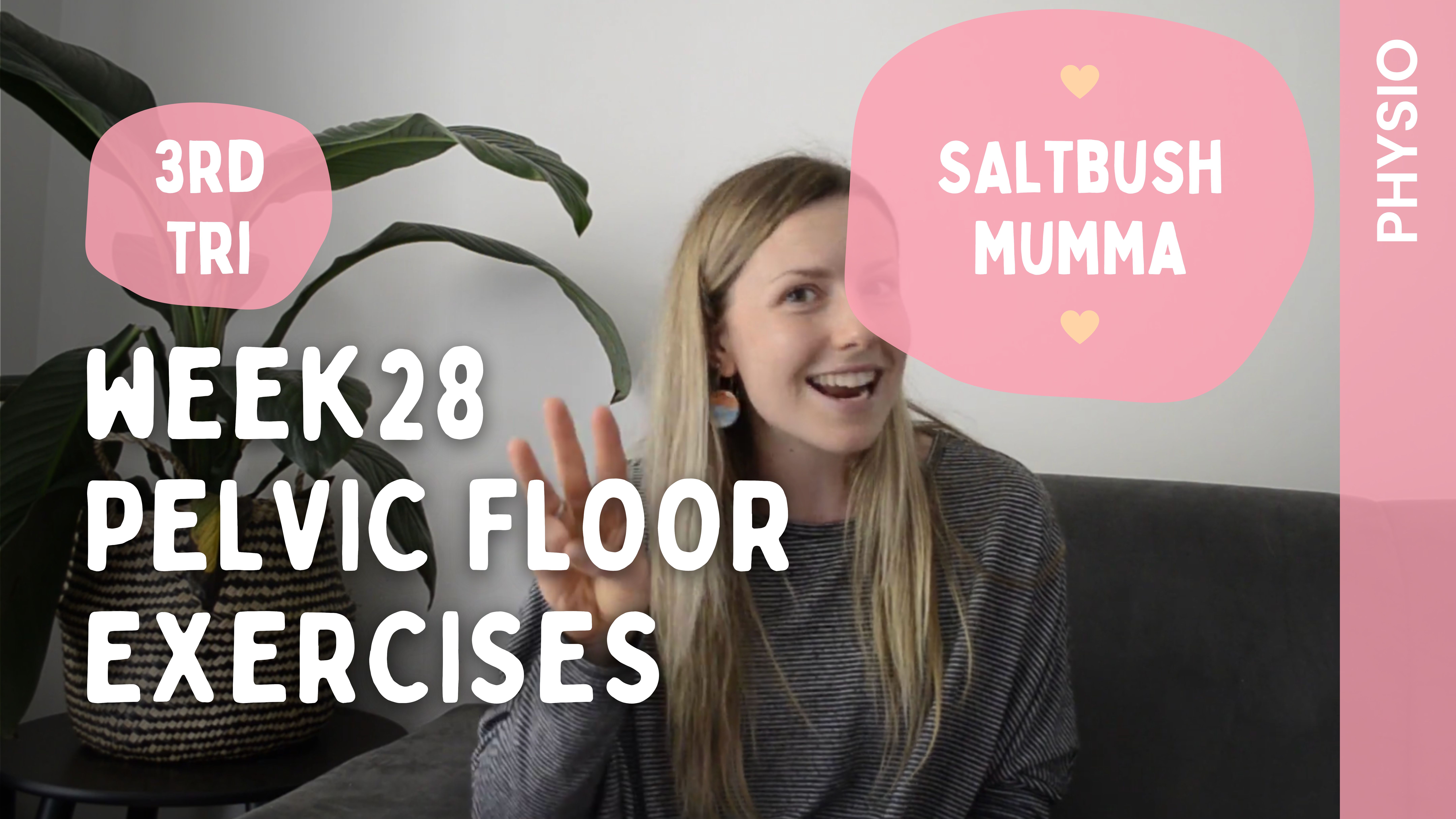 Week 28 - Pelvic Floor Exercises