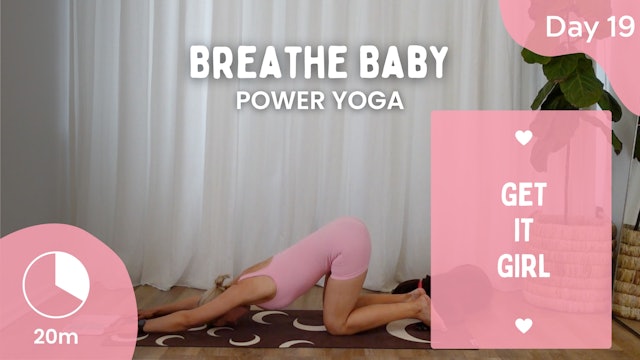 Day 19 - Monday 19th Feb - Breath Baby - Power Yoga - Get It Girl Challenge