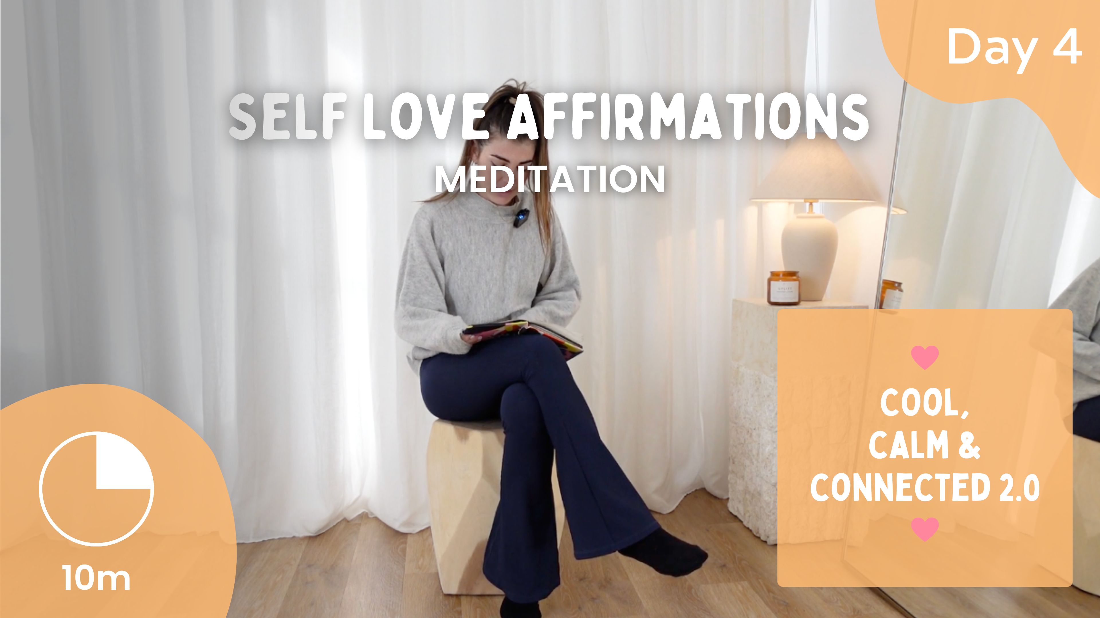 Day 4 - Self Love Affirmations - Meditation - Cool, Calm, Connected 2.0