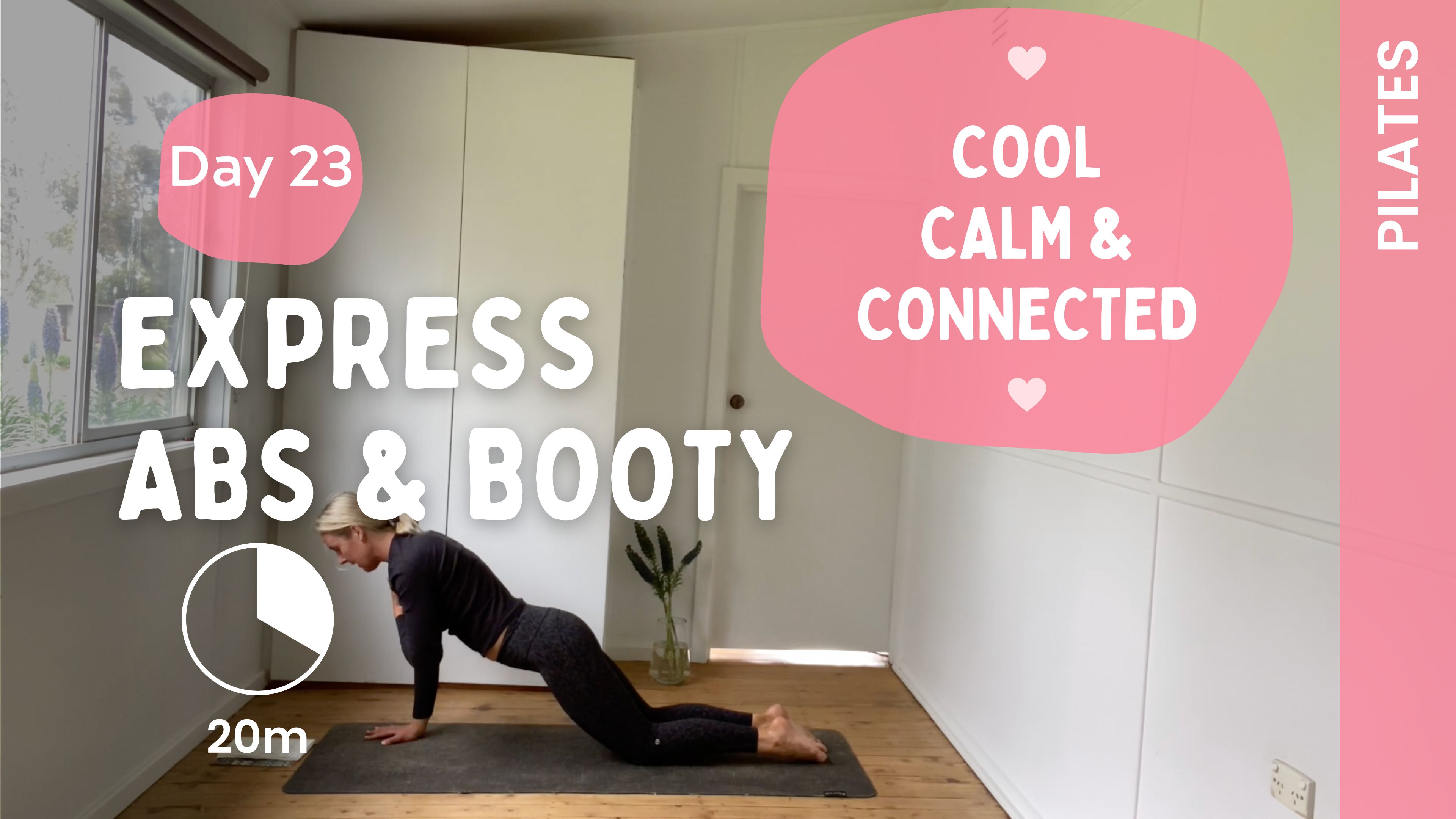 Day 23 - Express Abs & Booty - Pilates - Cool, Calm + Connected