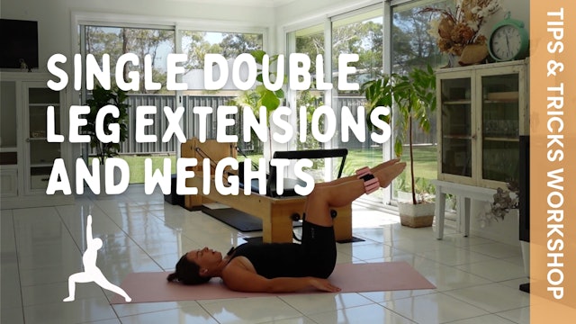 TIPS + TRICKS - Pilates - Single Double Leg Extensions And Weights