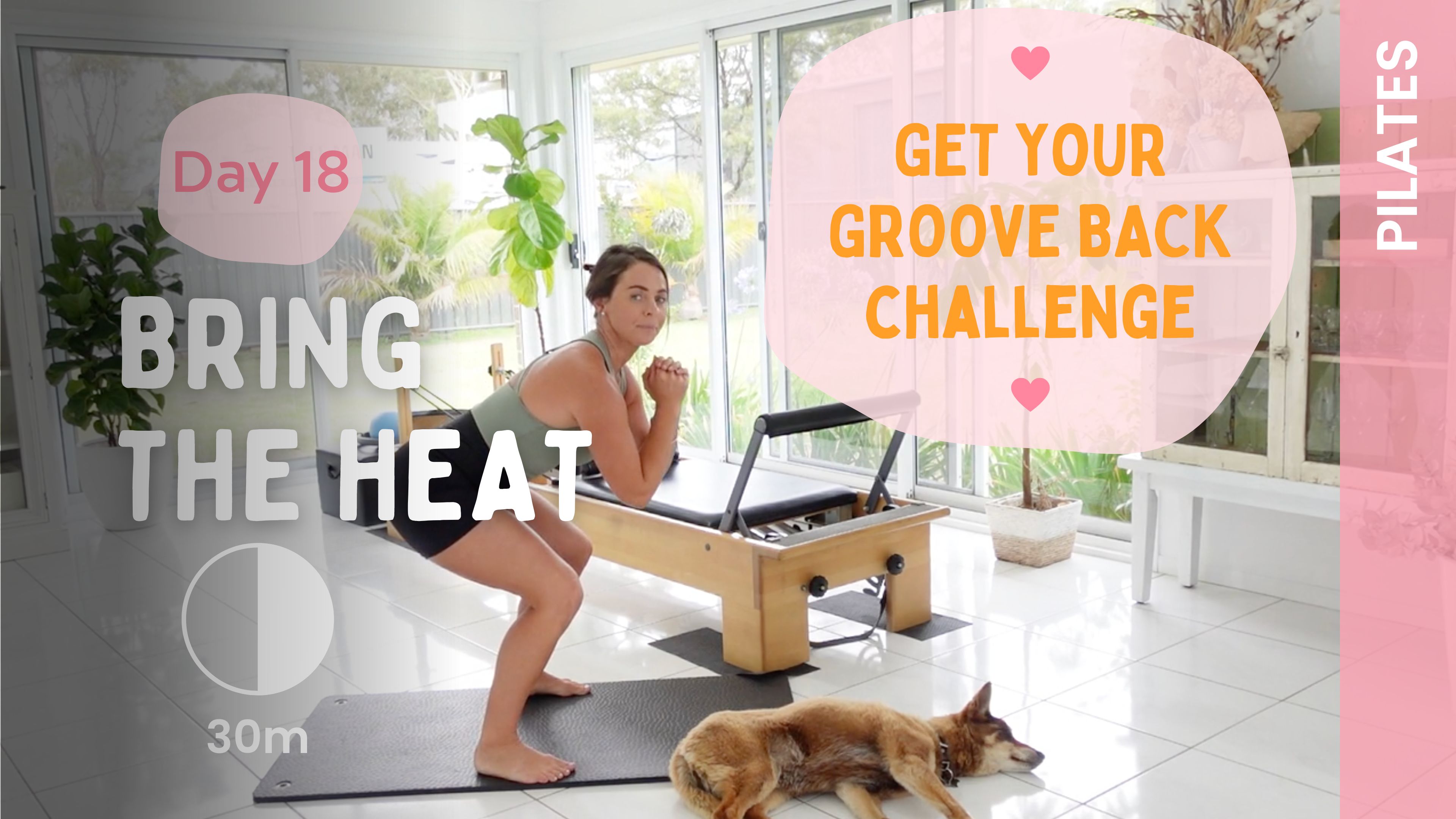 Day 18 - Bring The Heat - Pilates - Get Your Groove Back