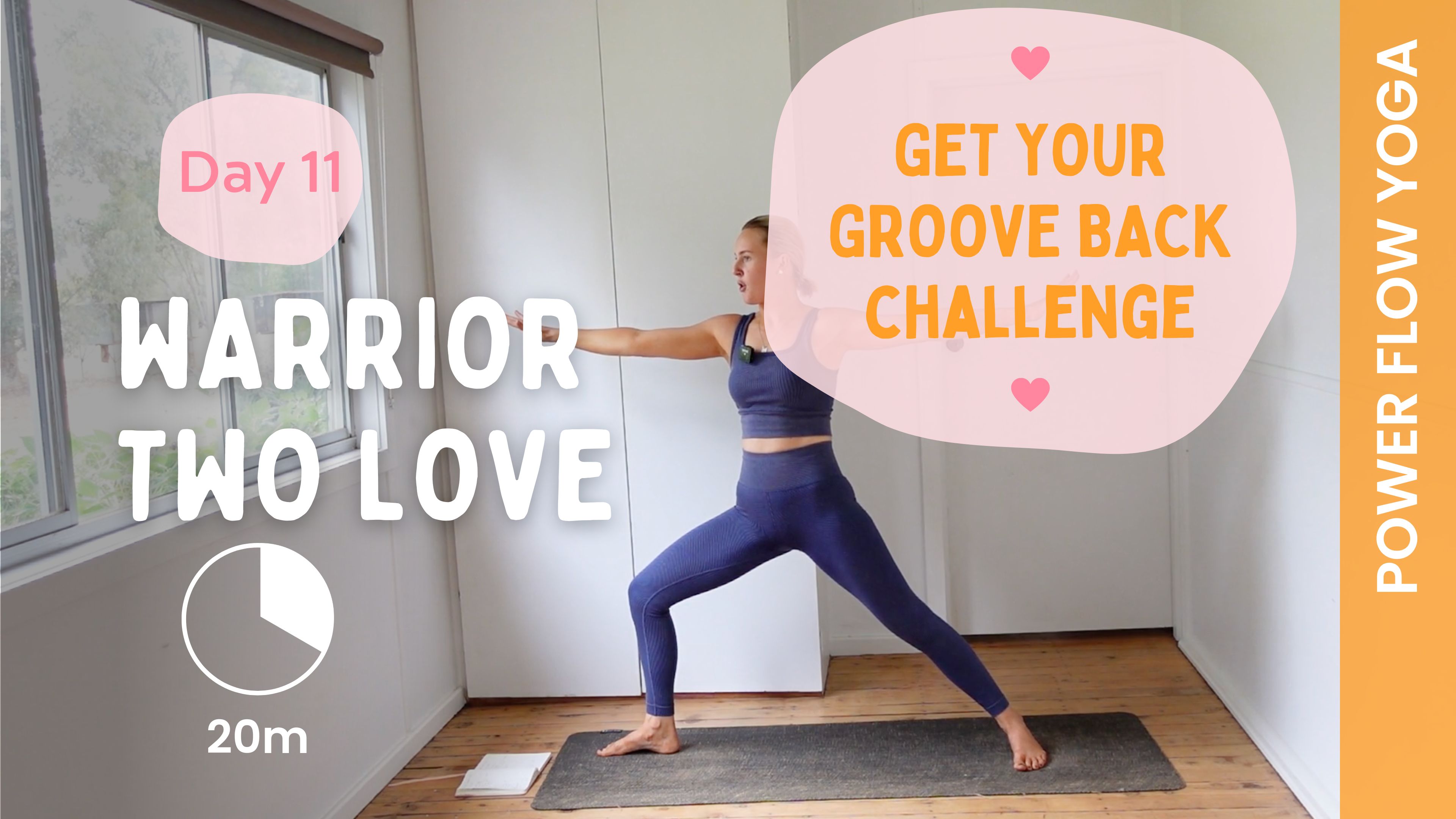 Day 11 - Warrior Two Love - Power Yoga  - Get Your Groove Back 