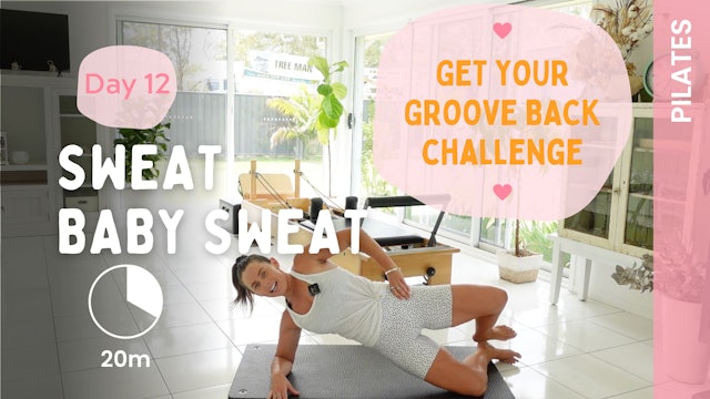 Get Your Groove Back - Sweat Baby Sweat (Pilates)