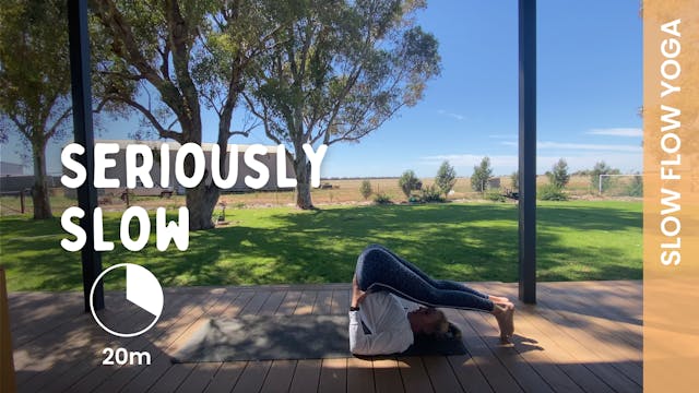 Seriously Slow - Slow Flow Yoga