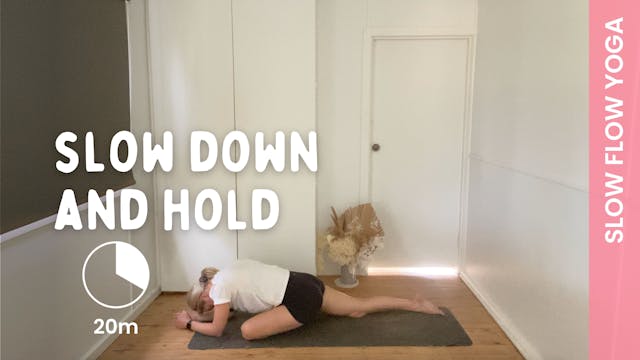 Slow Down and Hold - Slow Yoga